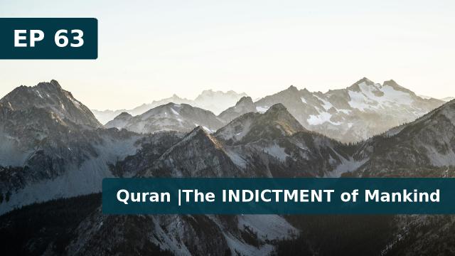 Thumbnail for EP 63 - Quran |The INDICTMENT of Mankind | God and his books (October 25, 2019)